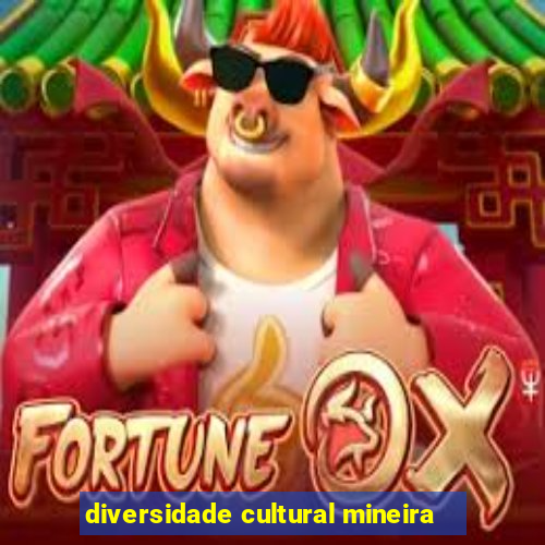 diversidade cultural mineira